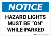 Notice: Hazard Lights Must Be On - Wall Sign