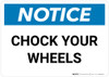 Notice: Chock Your Wheels - Wall Sign Notice: Chock Your Wheels - Wall Sign