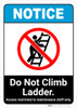 Notice: Do Not Climb Ladder - Wall Sign Notice: Do Not Climb Ladder - Wall Sign