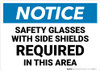 Notice: Safety Glasses with Shields Required In This Area - Wall Sign Notice: Safety Glasses with Shields Required In This Area - Wall Sign