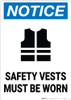 Notice: Safety Vests Must Be Worn - Wall Sign Notice: Safety Vests Must Be Worn - Wall Sign