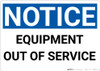 Notice: Equipment Out Of Service - Wall Sign Notice: Equipment Out Of Service - Wall Sign