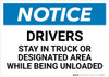 Notice: Drivers Stay In Truck Or Designated Area - Wall Sign Notice: Drivers Stay In Truck Or Designated Area - Wall Sign