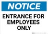 Notice: Entrance For Employees Only - Wall Sign Notice: Entrance For Employees Only - Wall Sign