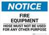 Notice: Fire Equipment Hose Must Not Be Used For Any Other Purpose - Wall Sign
