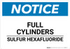 Notice: Sulfur Hexafluoride Full Cylinders - Wall Sign Notice: Sulfur Hexafluoride Full Cylinders - Wall Sign