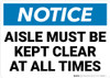 Notice:  Aisle Must Be Kept Clear At All Times Portrait - Wall Sign