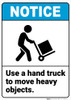 Notice: Use Hand Truck To Move Heavy Objects Person with Handtruck Icon Landscape ANSI - Wall Sign Notice: Use Hand Truck To Move Heavy Objects Person with Handtruck Icon Landscape ANSI - Wall Sign