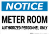 Notice: Meter Room Authorized Personnel Only Landscape - Wall Sign Notice: Meter Room Authorized Personnel Only Landscape - Wall Sign