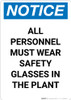 Notice: All Personnel Must Wear Safety Glasses in the Plant - Portrait Wall Sign