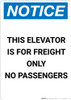 Notice: Elevator for Freight Only - No Passengers - Portrait Wall Sign Notice: Elevator for Freight Only - No Passengers - Portrait Wall Sign