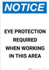 Notice: Eye Protection Required When Working in This Area - Portrait Wall Sign Notice: Eye Protection Required When Working in This Area - Portrait Wall Sign