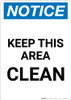 Notice: Keep This Area Clean - Portrait Wall Sign Notice: Keep This Area Clean - Portrait Wall Sign