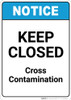 Notice: Keep Closed - Cross Contamination ANSI - Portrait Wall Sign Notice: Keep Closed - Cross Contamination ANSI - Portrait Wall Sign