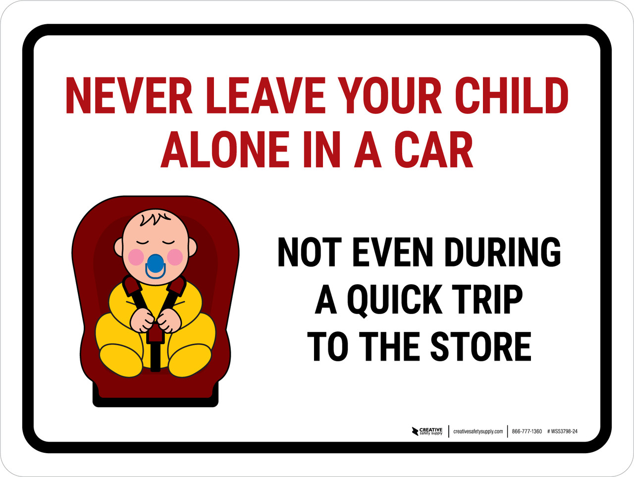 Never Leave Your Child Alone In A Car Landscape - Wall Sign