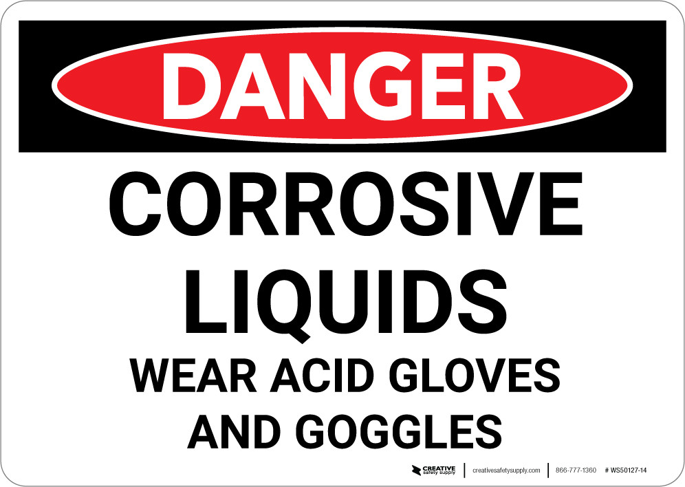 Danger Corrosive Liquids Wear Gloves and Goggles Wall Sign 5S Today