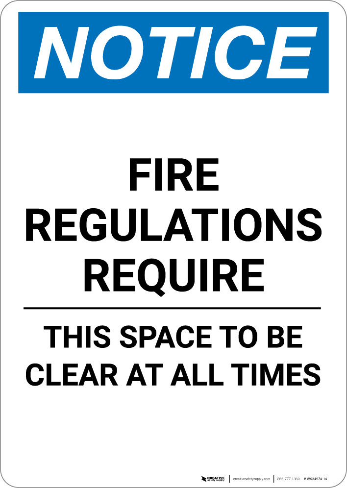 Notice Fire Regulations Require This Space To Be Clear At All Times