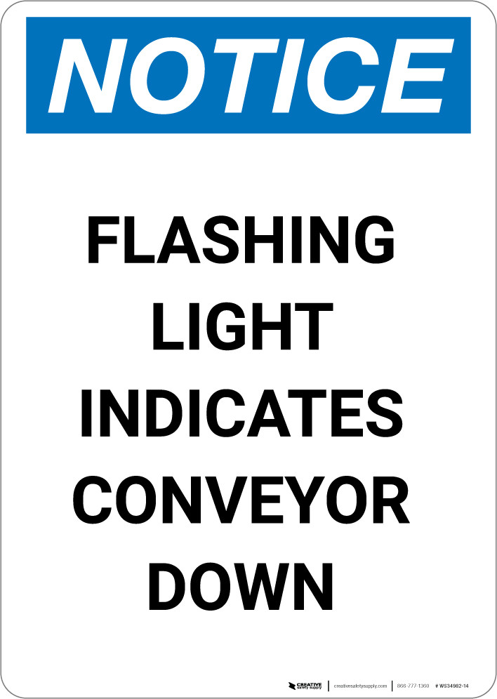 Notice: Flashing Light Indicates Conveyor Down - Portrait Wall Sign ...