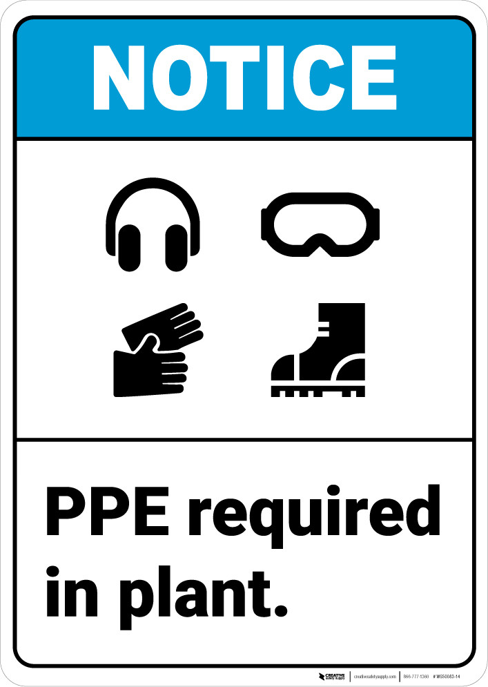 Notice PPE Required In Plant ANSI Wall Sign 5S Today