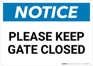 Notice: Please Keep Gate Closed At All Times Landscape