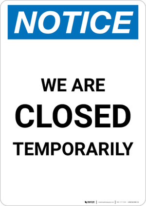 Notice We Are Closed Temporarily Portrait Wall Sign 5S Today