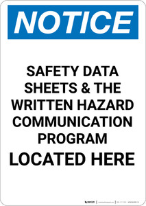 Notice: Safety Data Sheets and Written Hazar Communication Located Here - Portrait Wall Sign