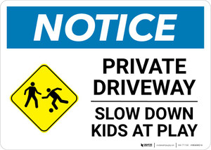 Notice: Private Driveway Slow Down Kids At Play with Icon Landscape