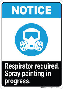 Notice: Respirator Required - Spray Painting in Progress ANSI Portrait