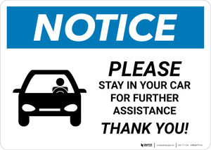 Notice: Please Stay In Car For Further Assistance with Icon Landscape - Wall Sign