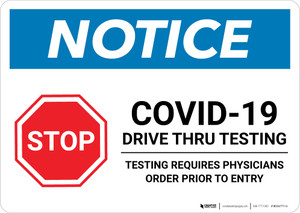Notice: Stop Drive Thru Testing Requires Physicians Prior to Entry Landscape - Wall Sign