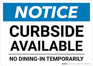 Notice: Curbside Available - No Dining-In Temporarily Landscape - Wall Sign