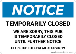 Notice: Temporarily Closed - Pub Closed Until Further Notice Landscape - Wall Sign
