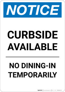 Notice: Curbside Available - No Dining-In Temporarily Portrait - Wall Sign