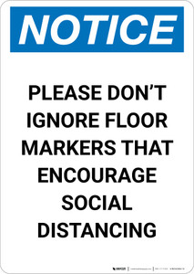 Notice: Please Don't Ignore Floor Markers that Encourage Social Distancing Portrait - Wall Sign