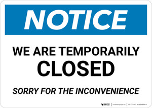 Notice: We Are Temporarily Closed - Sorry For Inconvenience Landscape - Wall Sign