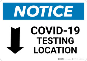 Notice: COVID-19 Testing Location Down Arrow Landscape - Wall Sign