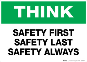 Think - Safety First, Safety Last, Safety Always - Wall Sign