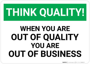 Think Quality: Out of Quality Out of Business - Wall Sign