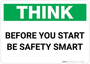Think:Before You Start Be Safety Smart - Wall Sign