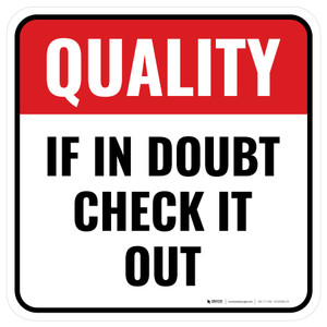 Quality: If In Doubt Check It Out Square - Floor Sign
