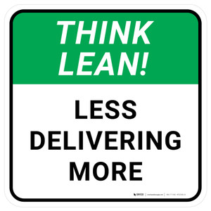 Think Lean: Less Delivering More Square - Floor Sign