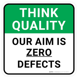 Think Quality: Our Aim Is Zero Defects Square - Floor Sign