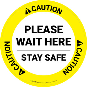 Caution: Please Wait Here Stay Safe Circular - Floor Sign