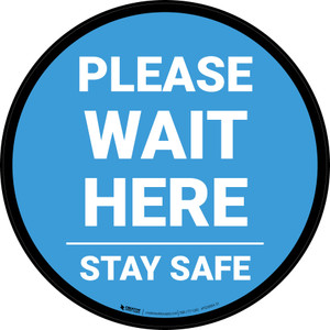 Please Wait Here Stay Safe Blue Circular - Floor Sign