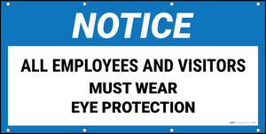 Notice All Employees And Visitors Must Wear Eye Protection Banner