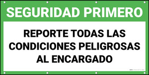 Safety First Report All Dangerous Conditions To Person In Charge Spanish Banner