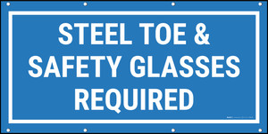Steel Toe & Safety Glasses Required Banner
