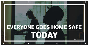 Everyone Goes Home Safety Today Image Banner