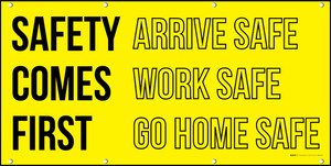Safety Comes First Arrive Work Go Home Safe Banner