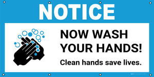 Notice: Now Wash Your Hands Clean Hands Save Lives with Icon - Banner